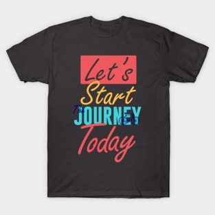 motivational qoute T-Shirt